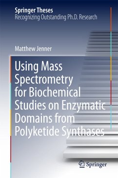 Using Mass Spectrometry for Biochemical Studies on Enzymatic Domains from Polyketide Synthases (eBook, PDF) - Jenner, Matthew