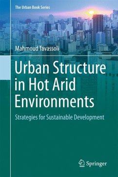 Urban Structure in Hot Arid Environments (eBook, PDF) - Tavassoli, Mahmoud