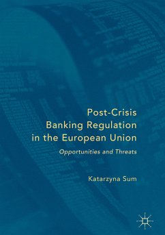 Post-Crisis Banking Regulation in the European Union (eBook, PDF) - Sum, Katarzyna
