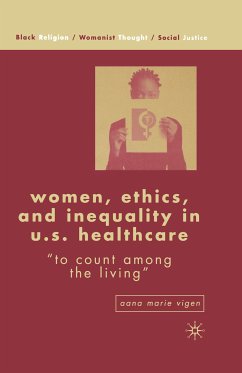 Women, Ethics, and Inequality in U.S. Healthcare (eBook, PDF) - Vigen, A.