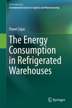 The Energy Consumption in Refrigerated Warehouses (eBook, PDF) - Zajac, Pawel