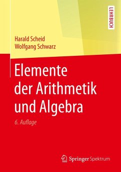 Elemente der Arithmetik und Algebra (eBook, PDF) - Scheid, Harald; Schwarz, Wolfgang