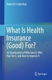 What Is Health Insurance (Good) For? (eBook, PDF)