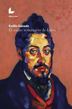 El exilio voluntario de Larra (eBook, ePUB) - Salcedo, Emilio