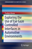 Exploring the Use of Eye Gaze Controlled Interfaces in Automotive Environments (eBook, PDF)