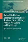 Richard Ned Lebow: A Pioneer in International Relations Theory, History, Political Philosophy and Psychology (eBook, PDF)