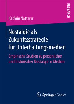 Nostalgie als Zukunftsstrategie für Unterhaltungsmedien (eBook, PDF) - Natterer, Kathrin