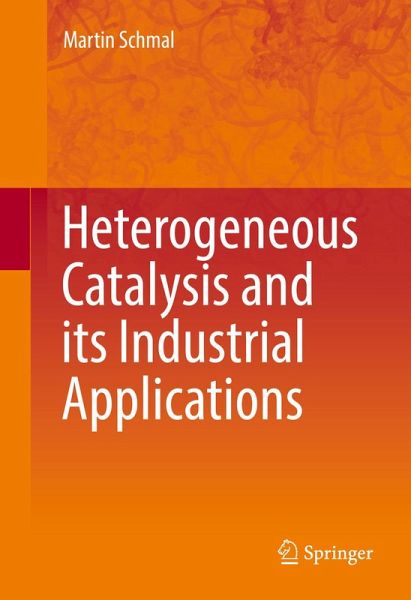 Heterogeneous Catalysis and its Industrial Applications (eBook, PDF) Heterogeneous Catalysis and its Industrial Applications (eBook, PDF)