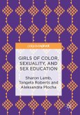 Girls of Color, Sexuality, and Sex Education (eBook, PDF)