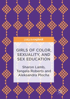 Girls of Color, Sexuality, and Sex Education (eBook, PDF) - Lamb, Sharon; Roberts, Tangela; Plocha, Aleksandra