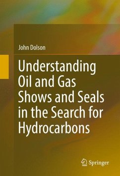 Understanding Oil and Gas Shows and Seals in the Search for Hydrocarbons (eBook, PDF) - Dolson, John