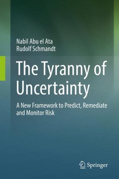 The Tyranny of Uncertainty (eBook, PDF) - Abu el Ata, Nabil; Schmandt, Rudolf