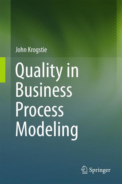 Quality in Business Process Modeling (eBook, PDF) Quality in Business Process Modeling (eBook, PDF)