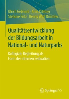 Qualitätsentwicklung der Bildungsarbeit in National- und Naturparks (eBook, PDF) - Gebhard, Ulrich; Dittmer, Arne; Fritz, Stefanie; Rimmler, Benny Wolf