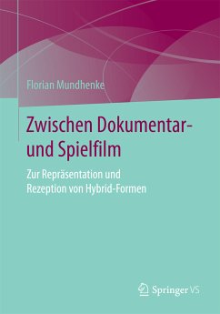 Zwischen Dokumentar- und Spielfilm (eBook, PDF) - Mundhenke, Florian