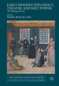 Early Modern Diplomacy, Theatre and Soft Power (eBook, PDF)
