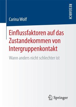 Einflussfaktoren auf das Zustandekommen von Intergruppenkontakt (eBook, PDF) - Wolf, Carina