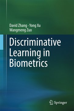 Discriminative Learning in Biometrics (eBook, PDF) - Zhang, David; Xu, Yong; Zuo, Wangmeng