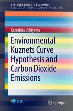 Environmental Kuznets Curve Hypothesis and Carbon Dioxide Emissions (eBook, PDF) - Uchiyama, Katsuhisa