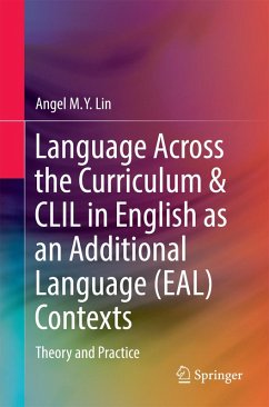 Language Across the Curriculum & CLIL in English as an Additional Language (EAL) Contexts (eBook, PDF) - Lin, Angel M. Y.