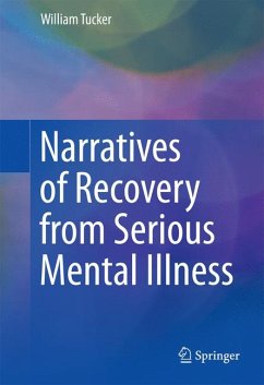 Narratives of Recovery from Serious Mental Illness (eBook, PDF) - Tucker, William