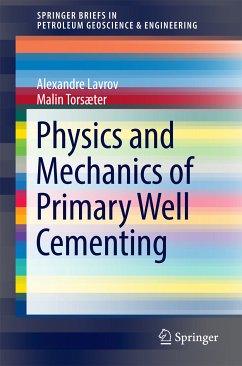 Physics and Mechanics of Primary Well Cementing (eBook, PDF) - Lavrov, Alexandre; Torsæter, Malin