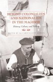 Beyond Colonialism and Nationalism in the Maghrib (eBook, PDF)