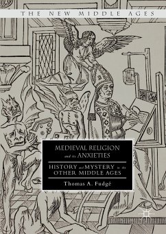 Medieval Religion and its Anxieties (eBook, PDF) - Fudgé, Thomas A.