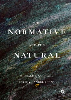 The Normative and the Natural (eBook, PDF) - Wolf, Michael P.; Koons, Jeremy Randel