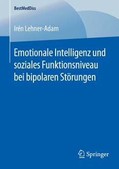 Emotionale Intelligenz und soziales Funktionsniveau bei bipolaren Störungen (eBook, PDF) - Lehner-Adam, Irén