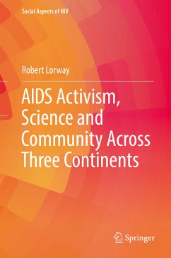 AIDS Activism, Science and Community Across Three Continents (eBook, PDF) - Lorway, Robert