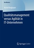 Qualitätsmanagement versus Agilität in IT-Unternehmen (eBook, PDF)