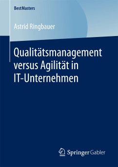 Qualitätsmanagement versus Agilität in IT-Unternehmen (eBook, PDF) - Ringbauer, Astrid