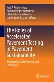 The Roles of Accelerated Pavement Testing in Pavement Sustainability (eBook, PDF)