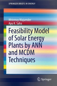 Feasibility Model of Solar Energy Plants by ANN and MCDM Techniques (eBook, PDF) - Majumder, Mrinmoy; Saha, Apu K.