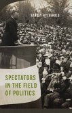 Spectators in the Field of Politics (eBook, PDF)