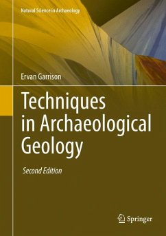 Techniques in Archaeological Geology (eBook, PDF) - Garrison, Ervan