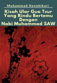 Kisah Ular Gua Tsur Yang Rindu Bertemu Dengan Nabi Muhammad SAW (eBook, ePUB)