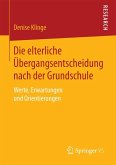 Die elterliche Übergangsentscheidung nach der Grundschule (eBook, PDF)