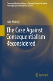 The Case Against Consequentialism Reconsidered (eBook, PDF)