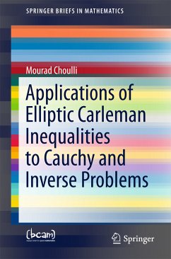 Applications of Elliptic Carleman Inequalities to Cauchy and Inverse Problems (eBook, PDF) - Choulli, Mourad