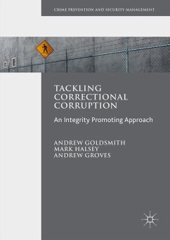 Tackling Correctional Corruption (eBook, PDF) - Goldsmith, Andrew; Halsey, Mark; Groves, Andrew