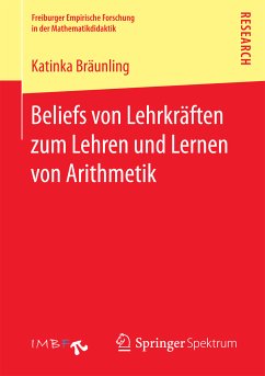 Beliefs von Lehrkräften zum Lehren und Lernen von Arithmetik (eBook, PDF) - Bräunling, Katinka