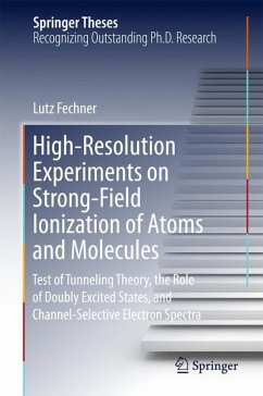 High-Resolution Experiments on Strong-Field Ionization of Atoms and Molecules (eBook, PDF) - Fechner, Lutz