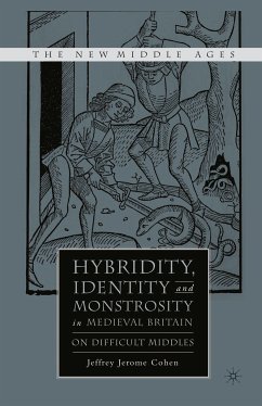 Hybridity, Identity, and Monstrosity in Medieval Britain (eBook, PDF) - Cohen, J.