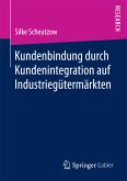 Kundenbindung durch Kundenintegration auf Industriegütermärkten (eBook, PDF)