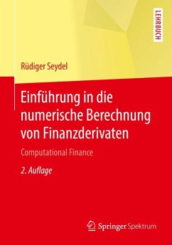 Einführung in die numerische Berechnung von Finanzderivaten (eBook, PDF) - Seydel, Rüdiger