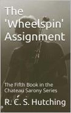 The 'Wheelspin' Assignment (Chateau Sarony, #5) (eBook, ePUB) - Hutching, Rcs