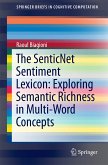 The SenticNet Sentiment Lexicon: Exploring Semantic Richness in Multi-Word Concepts (eBook, PDF)