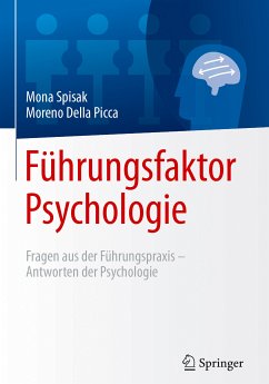 Führungsfaktor Psychologie (eBook, PDF) - Spisak, Mona; Della Picca, Moreno